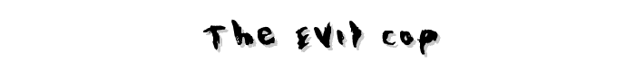 The Evil Cop font